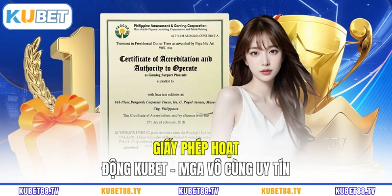 Giấy phép hoạt động KUBET - MGA vô cùng uy tín